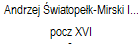 Andrzej wiatopek-Mirski I., pierwszy znany protoplasta rodziny 
