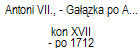 Antoni VII., - Gazka po Antonim, dziedzic Zajnowo 