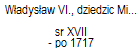 Władysław VI., dziedzic Miory, Dziedzina, Chrobrówka