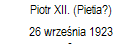 Piotr XII. (Pietia?) 