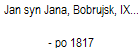 Jan syn Jana, Bobrujsk, IX albo X.